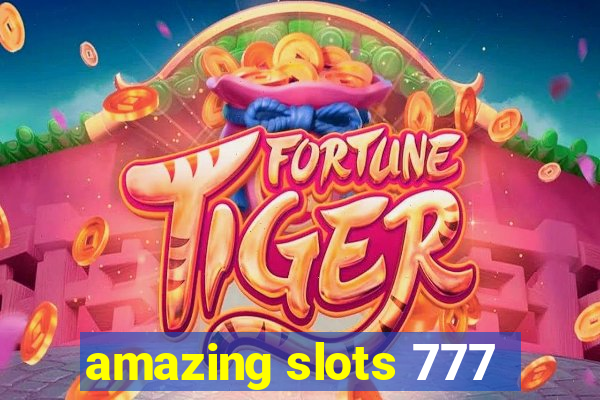 amazing slots 777